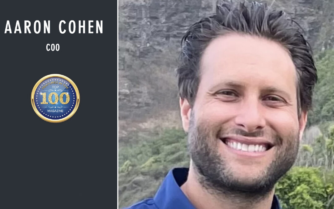 Top 100 COO’s Aaron Cohen